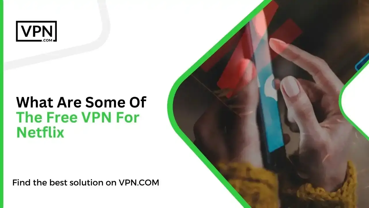 Every Free VPN For Netflix In 2025