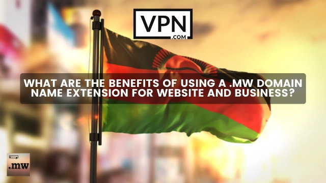 The text in the image says. what is .mw domain name and the background shows  the flag of Malawi