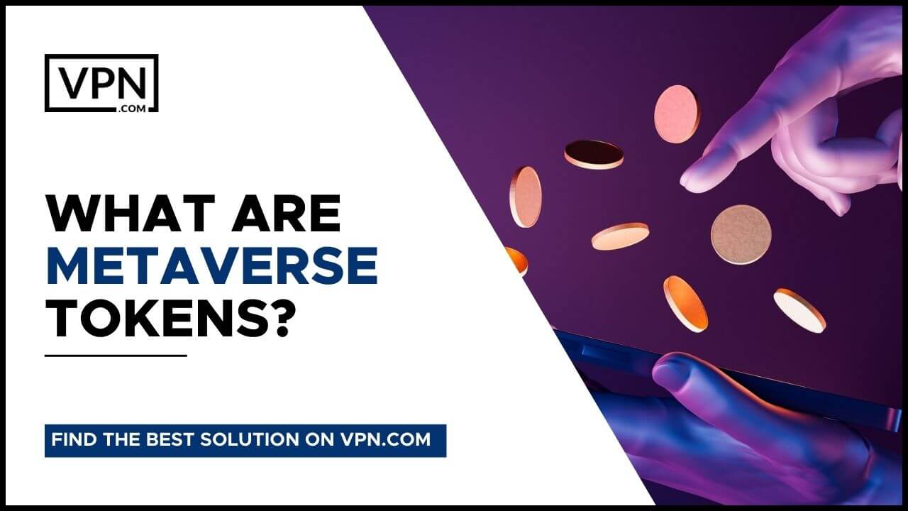Che cosa sono i token del Metaverso e qual è il ruolo delle criptovalute nel Metaverso?