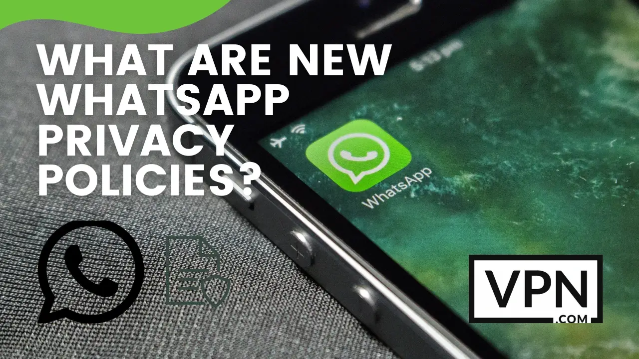 The text in the image is showing what are new whatsapp privacy policies