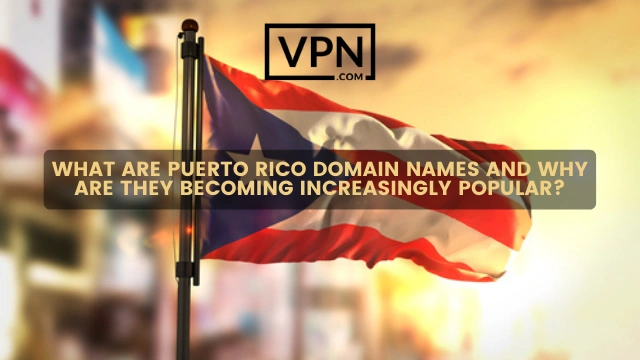 O texto na imagem diz, o que são nomes de domínio .pr e porque é que têm tendências e são tão populares e o fundo da imagem mostra a Bandeira de Porto Rico