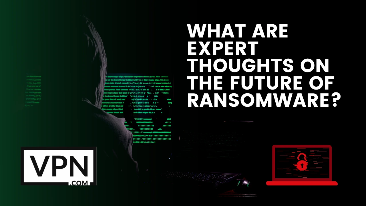 Der Text im Bild lautet: "Was denken Experten über die Zukunft von Ransomware?" und der Hintergrund zeigt einen Hacker, der an einem Code in seinem System arbeitet.