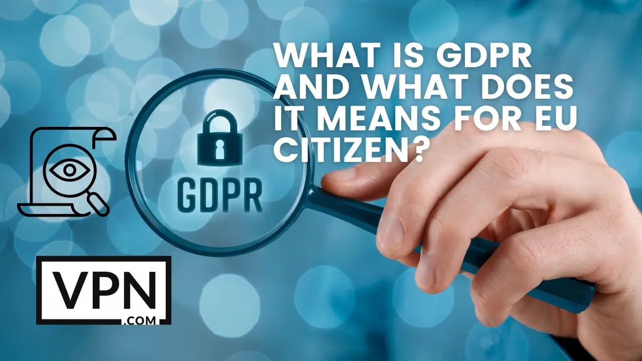 Texten i bilden lyder: "Vad är GDPR och vad betyder det för EU-medborgare?