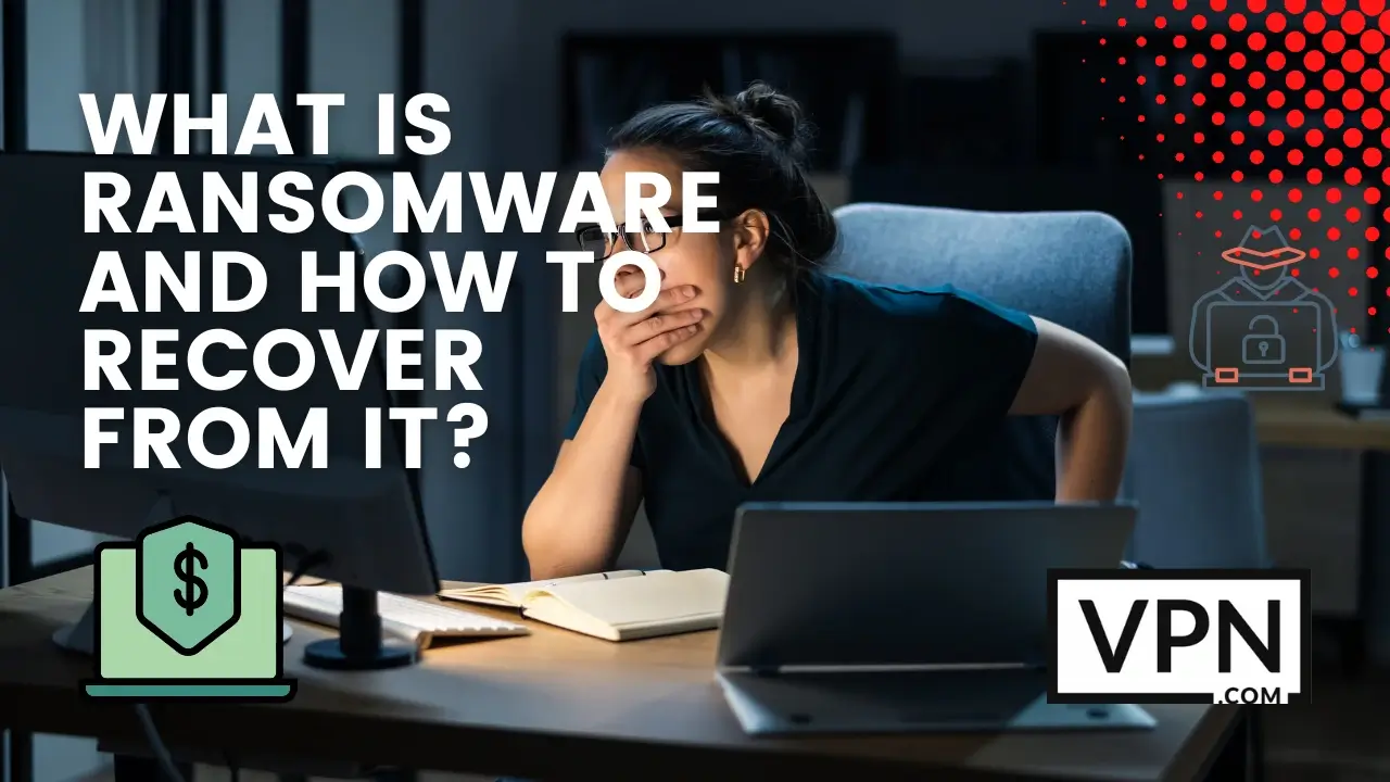 The text in the image says, what is ransomware and how to recover from it?