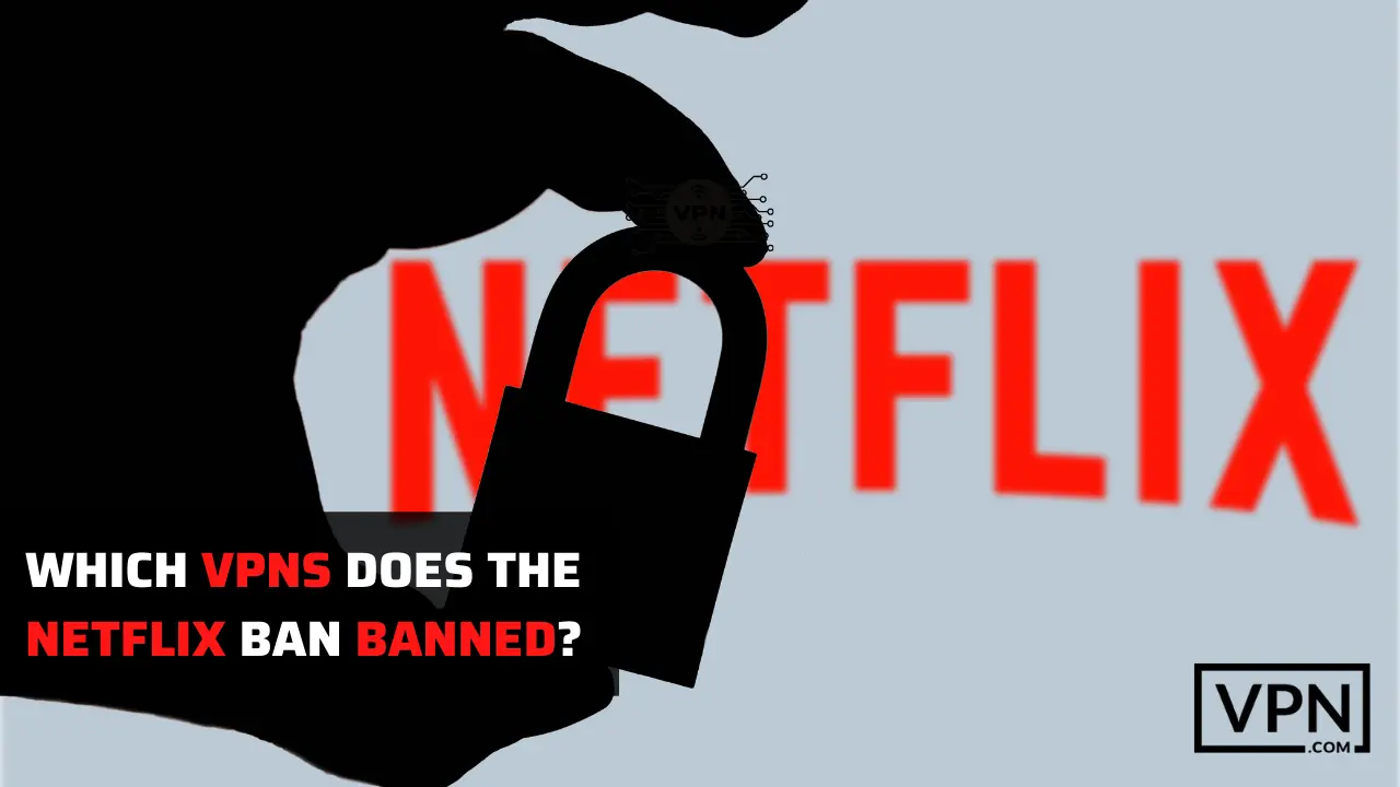 Bilden visar Netflix logotyp och en berättelse om vpns som har blockerats av Netflix.