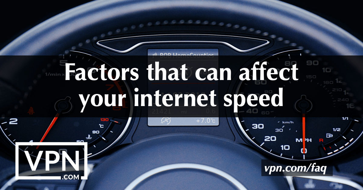 Factors that can affect your internet speed