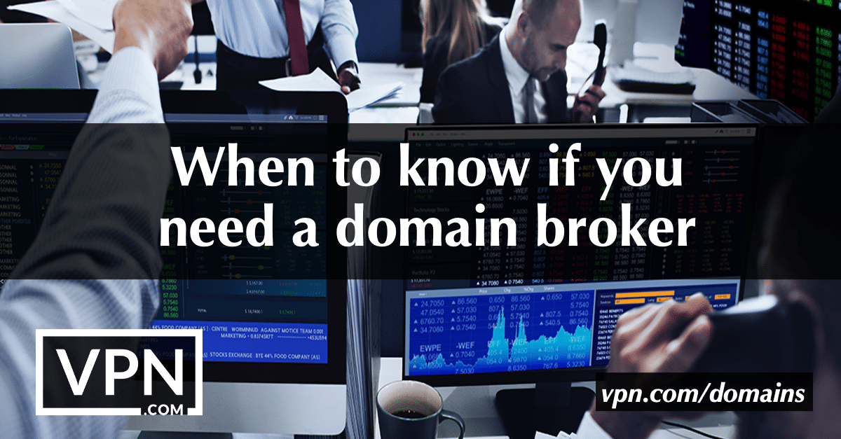 When to know if you need a domain broker