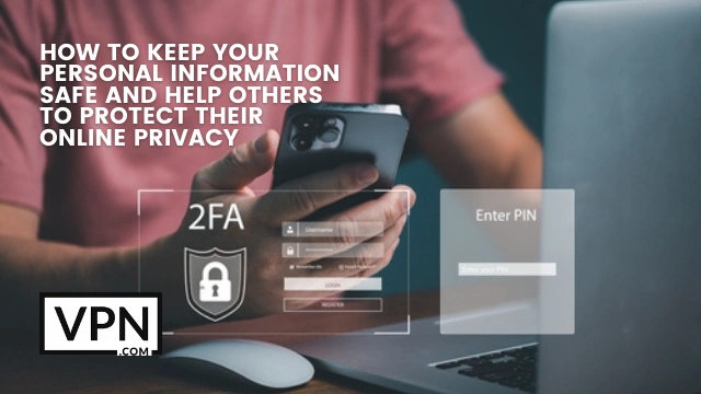 The text says, how to keep your information safe
