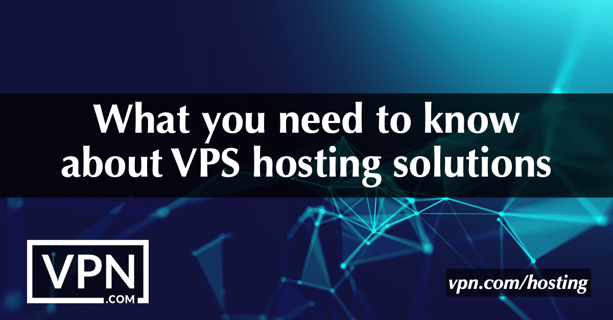 关于VPS主机解决方案你需要知道什么