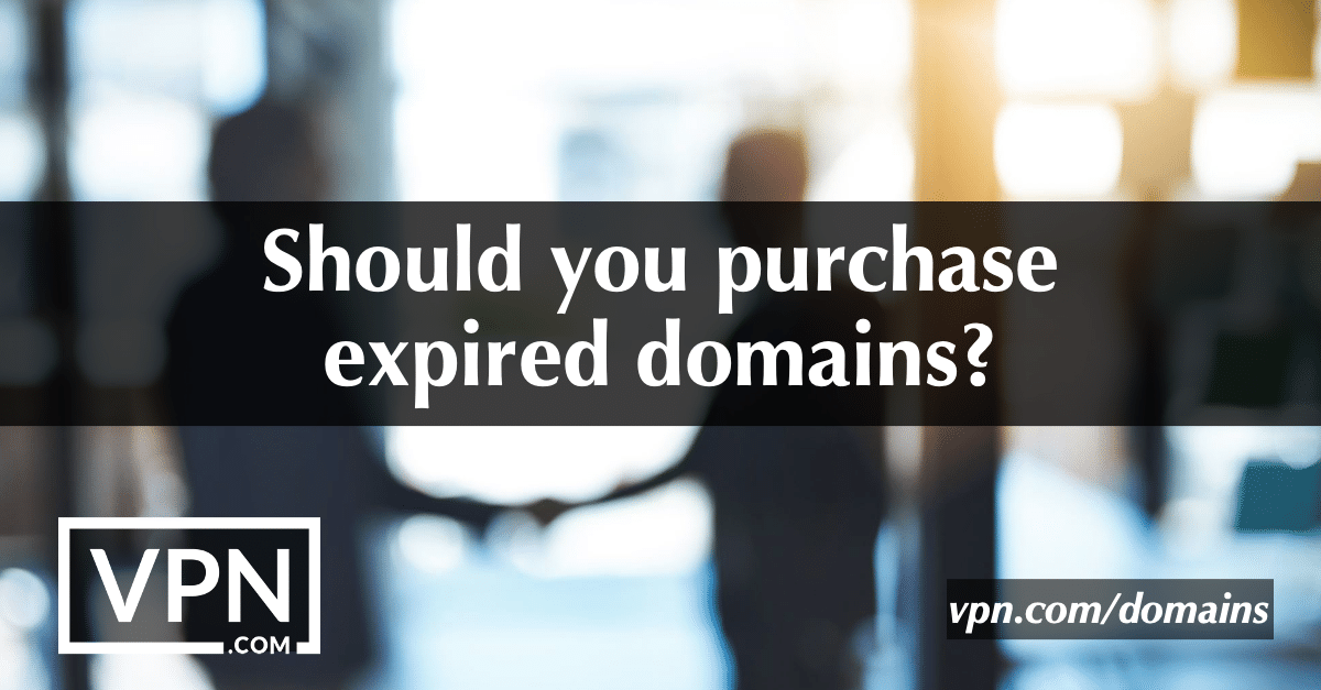 Should you purchase expired domains?