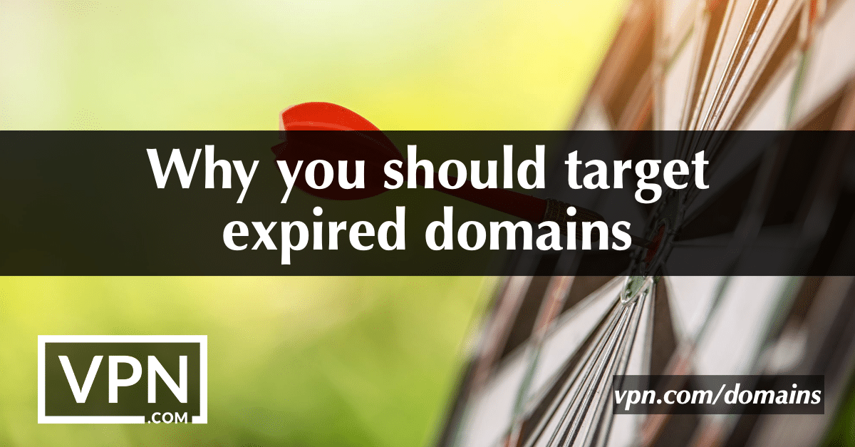 Why you should target expired domains
